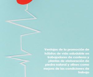 Folleto ventajas de la promoción de hábitos de vida saludable en trabajadores de canteras y plantas de elaboración de piedra natural y afines.
